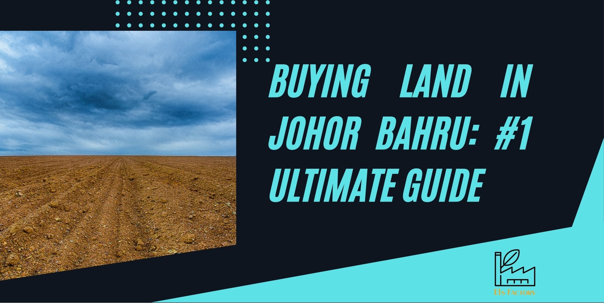Buying Land In Johor Bahru: #1 Ultimate Guide