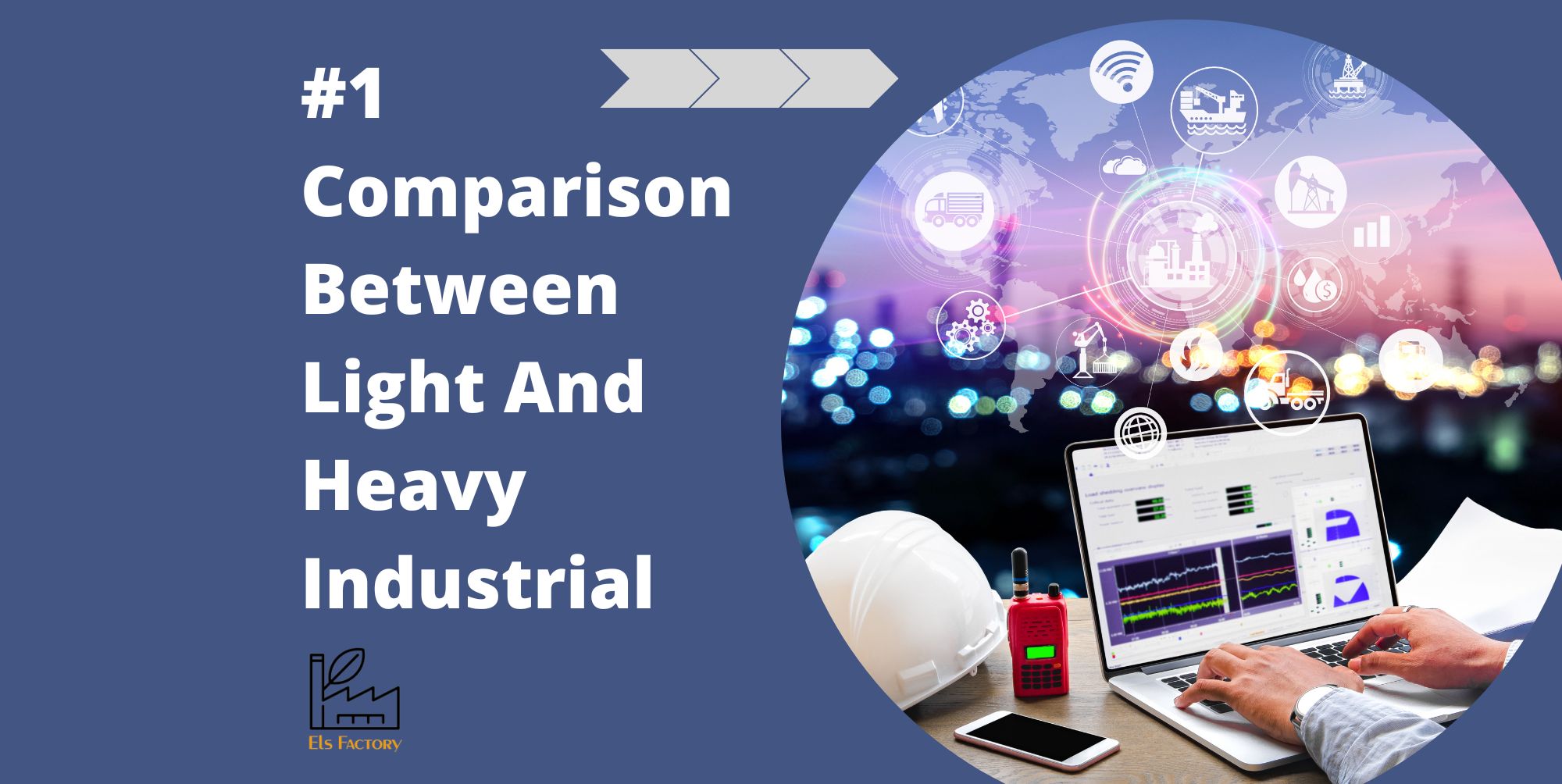 #1 Comparison Between Light And Heavy Industrial